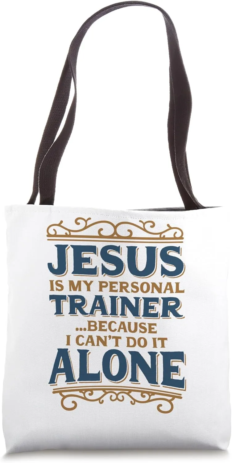Jesus Is My Trainer Coz I Can'T Do It Alone, Christian Faith Tote Bag
