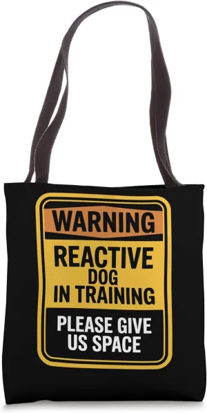 Reactive Dog In Training Nervous Dog Owners Tote Bag
